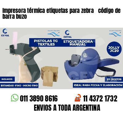 Impresora térmica etiquetas para zebra  código de barra buzo